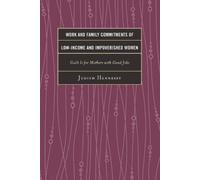 Judith Hennessy Work and Family Commitments of Low-Income and Impove (Tascabile)