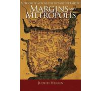 Judith Herrin Margins and Metropolis (Tascabile)