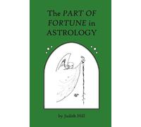 Judith Hill The Part of Fortune in Astrology (Tascabile)