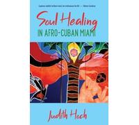 Judith Hoch Soul Healing in Afro-Cuban Miami (Copertina rigida)