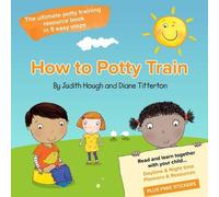 Judith Hough Diane Titterton How to potty train (Tascabile)