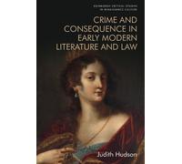 Judith Hudson Crime and Consequence in Early Modern Literature and L (Tascabile)