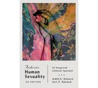 Judith K. Balswick Ja Authentic Human Sexuality - An Integrated Chri (Tascabile)