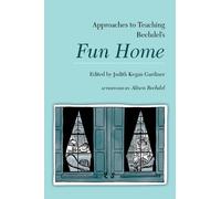 Judith Kegan Gardiner Approaches to Teaching Bechdel's Fun Home (Tascabile)