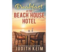 Judith Keim Breakfast at The Beach House Hotel (Tascabile) Beach House Hotel