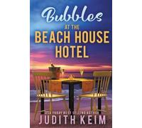 Judith Keim Bubbles at The Beach HOuse Hotel (Tascabile)
