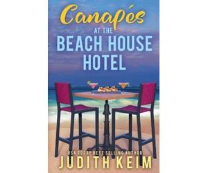 Judith Keim Canapes at The Beach House Hotel (Tascabile) Beach House Hotel