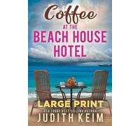 Judith Keim Coffee at The Beach House Hotel: Large Print Edition (Tascabile)