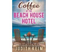 Judith Keim Coffee at The Beach House Hotel (Tascabile) Beach House Hotel