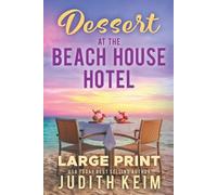 Judith Keim Dessert At The Beach House Hotel (Tascabile) Beach House Hotel