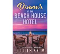 Judith Keim Dinner at The Beach House Hotel (Tascabile)
