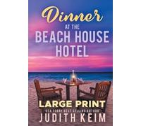 Judith Keim Dinner at The Beach House Hotel (Tascabile) Beach House Hotel