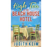Judith Keim High Tea at The Beach House Hotel (Tascabile) Beach House Hotel