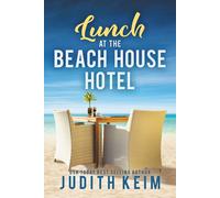 Judith Keim Lunch at The Beach House Hotel (Tascabile) Beach House Hotel