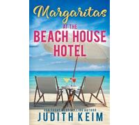 Judith Keim Margaritas at The Beach House Hotel (Tascabile) Beach House Hotel