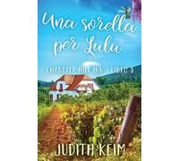 Judith Keim Una sorella per Lulu (Tascabile) Chandler Hill Inn