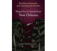 Judith Kelleher Schafer Brothels, Depravity, and Abandoned Women (Tascabile)