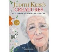Judith Kerr’s Creatures: A stunning biography of the classic bestselling children’s author Judith Kerr - creator of The Tiger Who Came to Tea. The perfect illustrated gift book