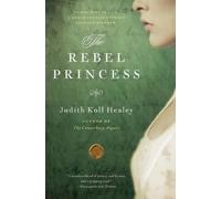 Judith Koll Healey The Rebel Princess (Tascabile) Alais Capet