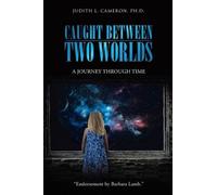 Judith L Cameron Ph D Caught Between Two Worlds (Tascabile)