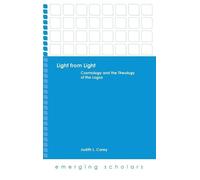 Judith L. Carey Light from Light (Copertina rigida) Emerging Scholars