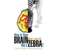 Judith L Lauter How Is Your Brain Like a Zebra? (Tascabile)