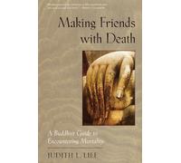 Judith L. Lief Making Friends with Death (Tascabile)