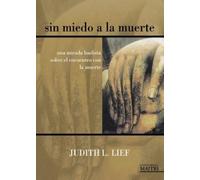 Judith L Lief Sin miedo a la muerte (Tascabile)
