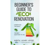 Judith Leary-Joyce Beginners Guide to Eco Renovation (Tascabile)