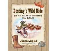 Judith Leipold Destiny's Wild Ride, a Tall Tale of the Legendary Hub (Tascabile)