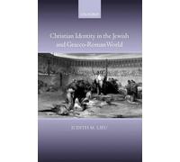 Judith Lieu Christian Identity in the Jewish and Graeco-Roman World (Tascabile)