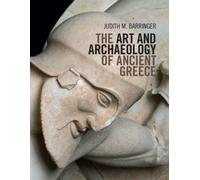 Judith M. Barringer The Art and Archaeology of Ancient Greece (Tascabile)