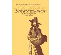 Judith M. Bennett Singlewomen in the European Past, 1250-1800 (Tascabile)
