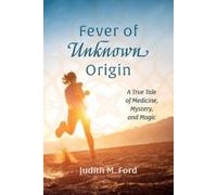 Judith M Ford Fever of Unknown Origin (Tascabile)