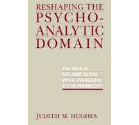 Judith M. Hughes Reshaping the Psychoanalytic Domain (Tascabile)