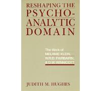 Judith M. Hughes Reshaping the Psychoanalytic Domain (Tascabile)