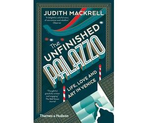 Judith Mackrell The Unfinished Palazzo (Tascabile)