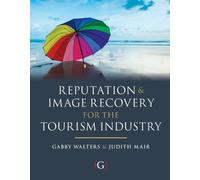 Judith Mair Reputation and Image Recovery for the Tourism Industry (Tascabile)