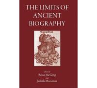 Judith Mossman The Limits of Ancient Biography (Copertina rigida)
