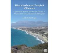 Judith Muñoz Sogas Thirsty Seafarers at Temple B of Kommos (Tascabile)