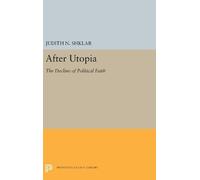 Judith N. Shklar After Utopia (Copertina rigida) Princeton Legacy Library