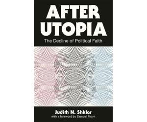 Judith N. Shklar After Utopia (Tascabile)