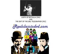 Judith of Bethulia / The Grit of the Girl Telegrapher