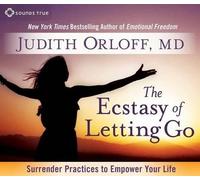 Judith Orloff Ecstasy of Letting Go (CD)