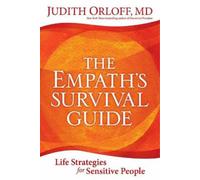 Judith Orloff Empath's Survival Guide,The (Tascabile)