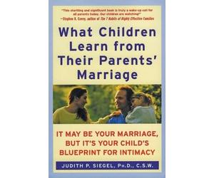 Judith P. Siege What Children Learn From Their Parents' Marriage: It (Tascabile)