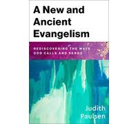 Judith Paulsen A New and Ancient Evangelism (Tascabile)