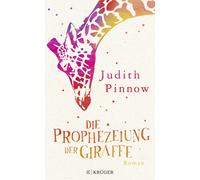 Judith Pinnow Die Prophezeiung der Giraffe: Roman (Copertina rigida)
