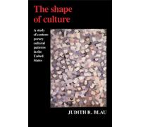 Judith R. Blau The Shape of Culture (Tascabile)