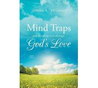 Judith R Shannon Mind Traps and Breaking Free Through God's Love (Tascabile)